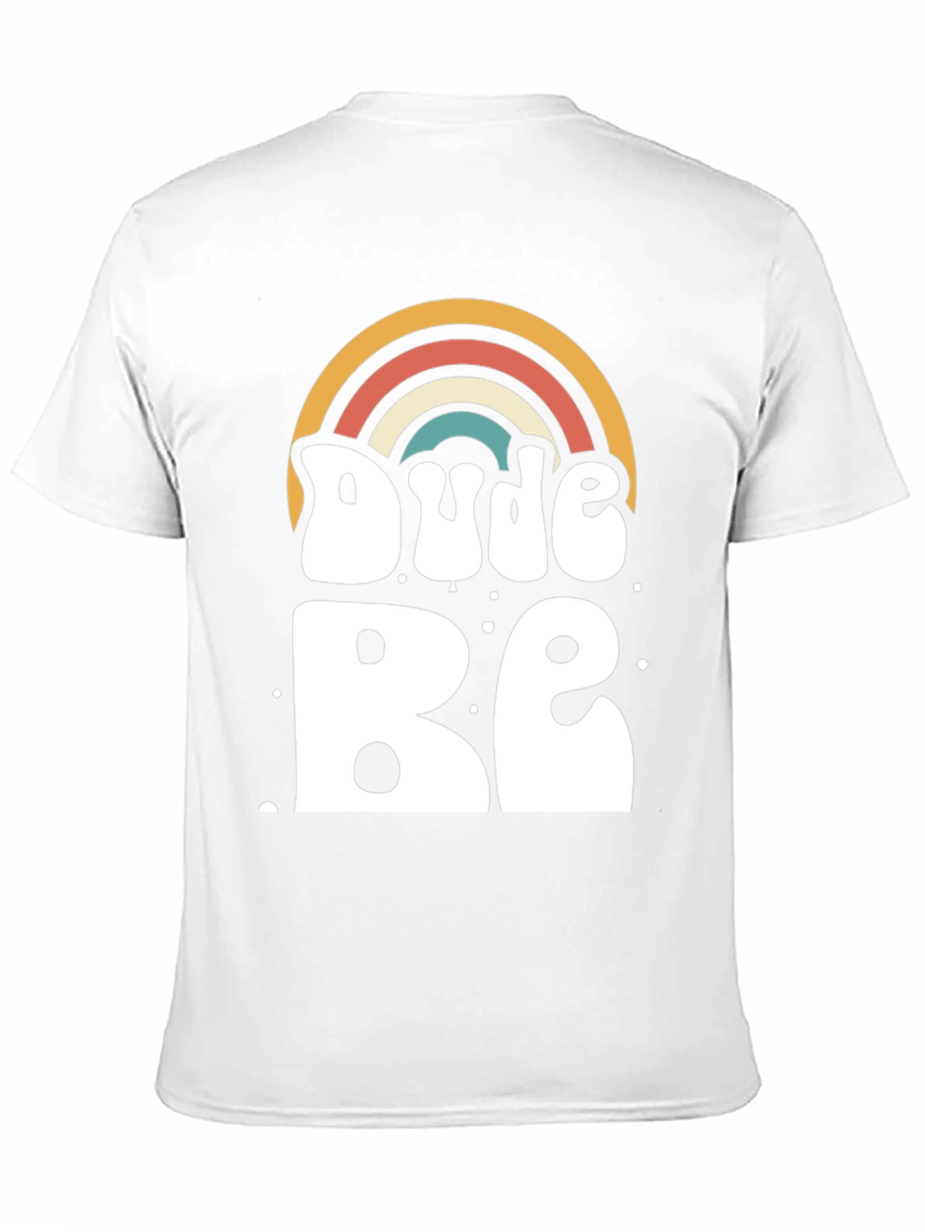 Dude Be Rainbow Graphic T-Shirt