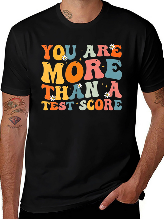 You are More Than A Test Score T-Shirt