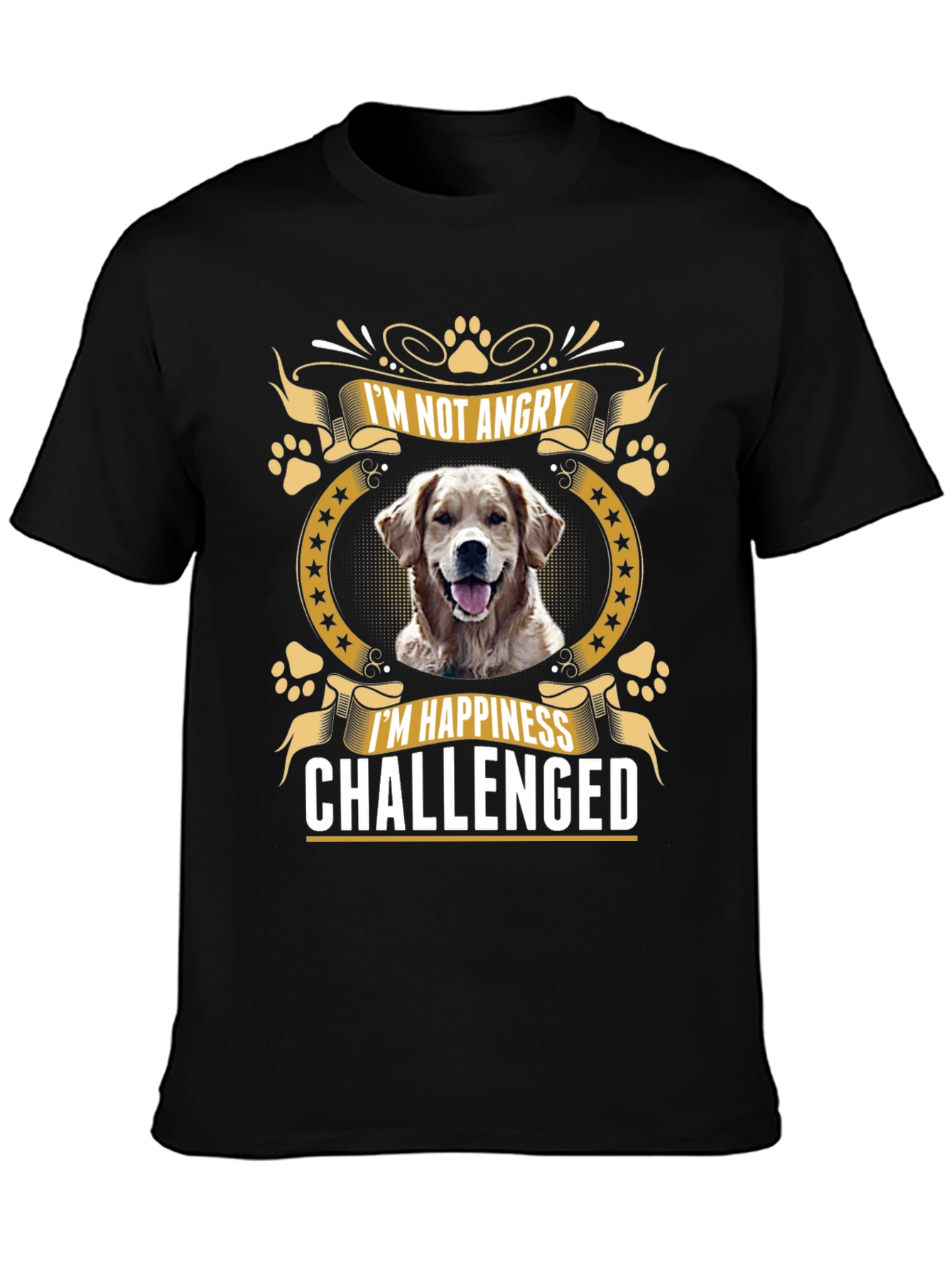 Im Not Angry Im Happiness Challenged Dog Lover T-Shirt