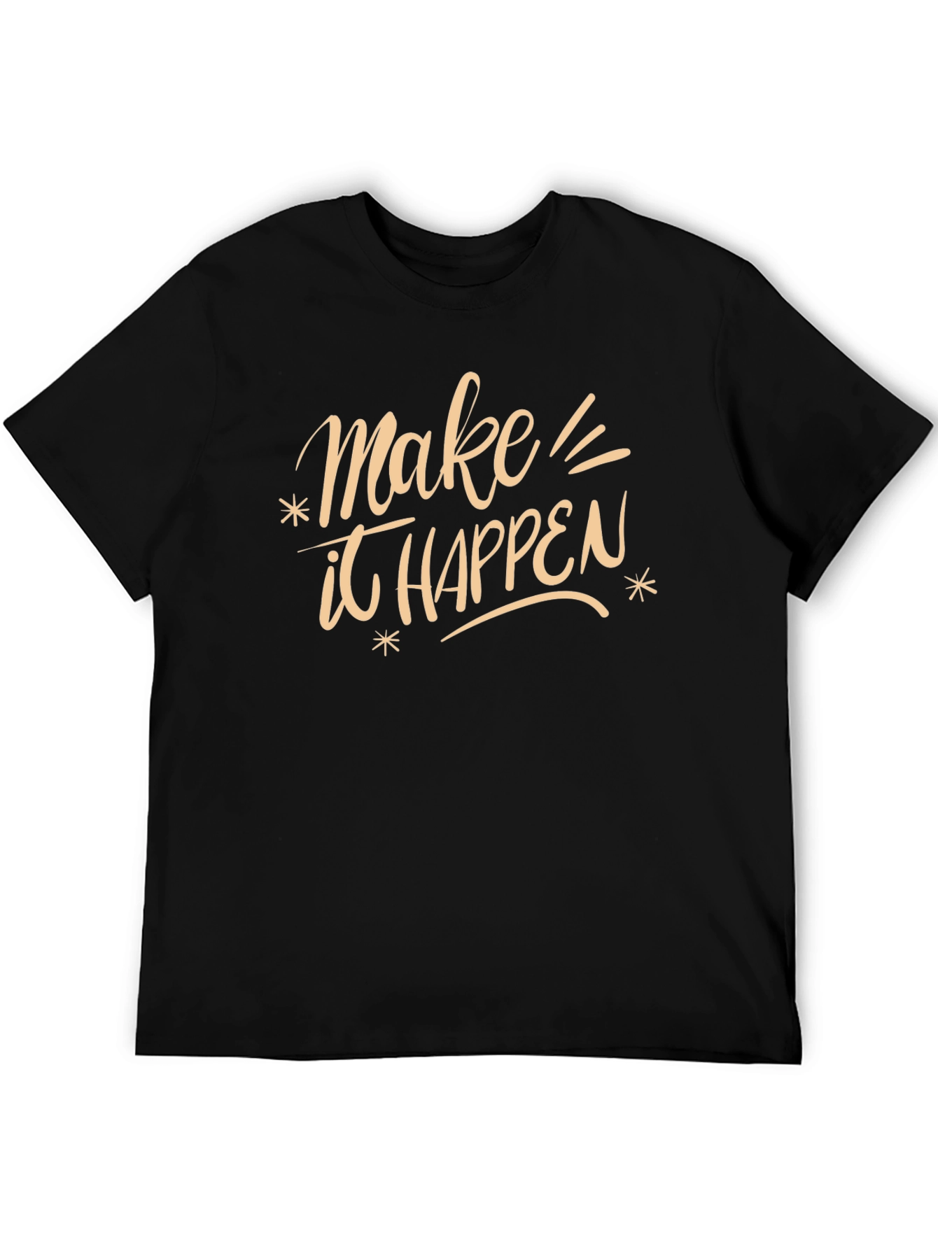 Make It Happen T-Shirt - Motivational Graphic Tee