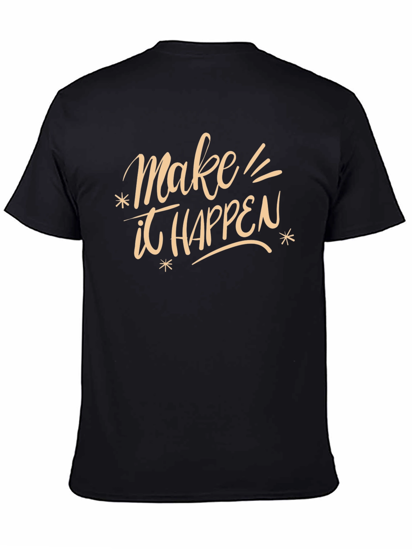 Make It Happen T-Shirt - Motivational Graphic Tee