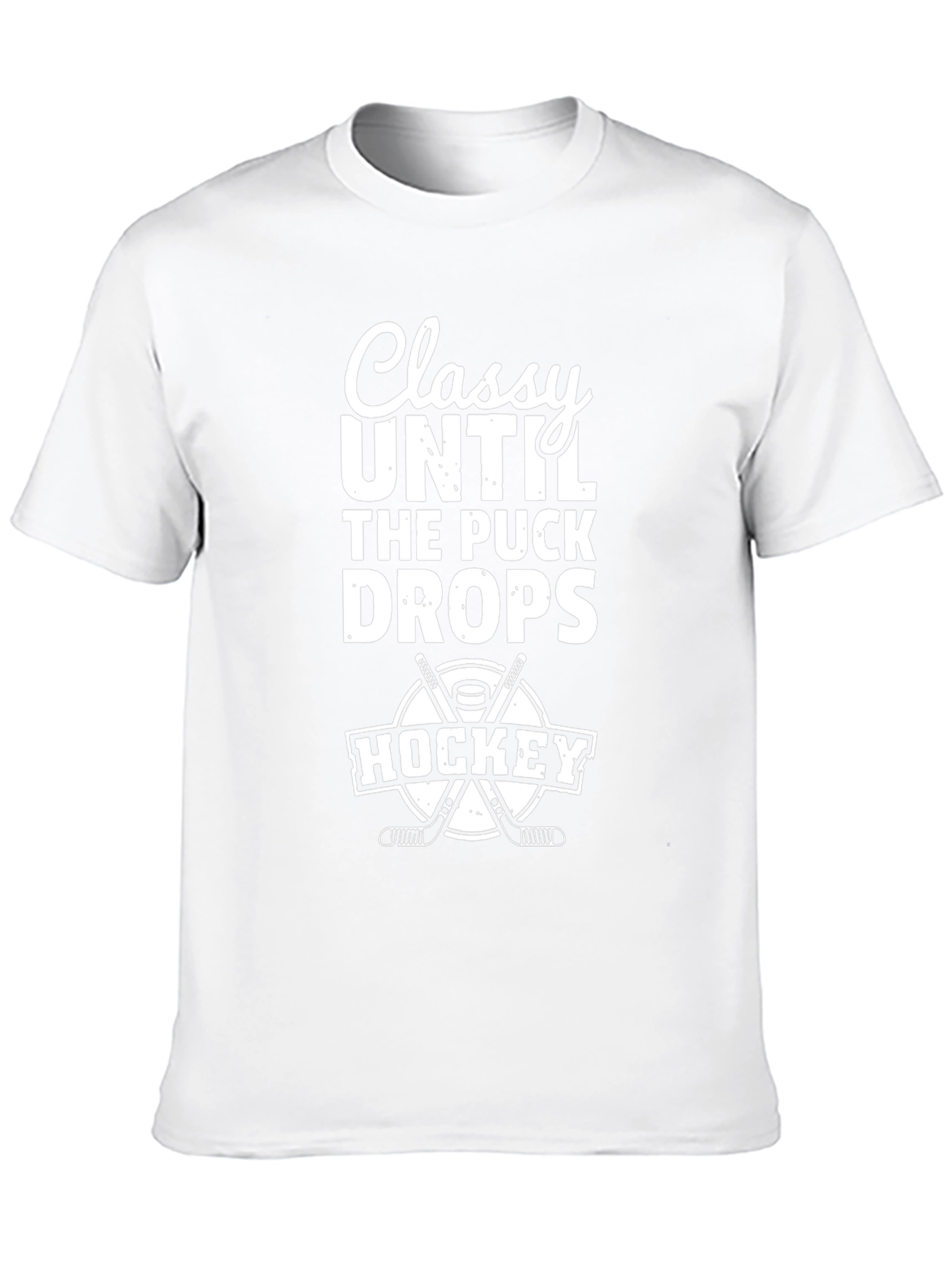 Classy Until The Puck Drops Hockey T-Shirt