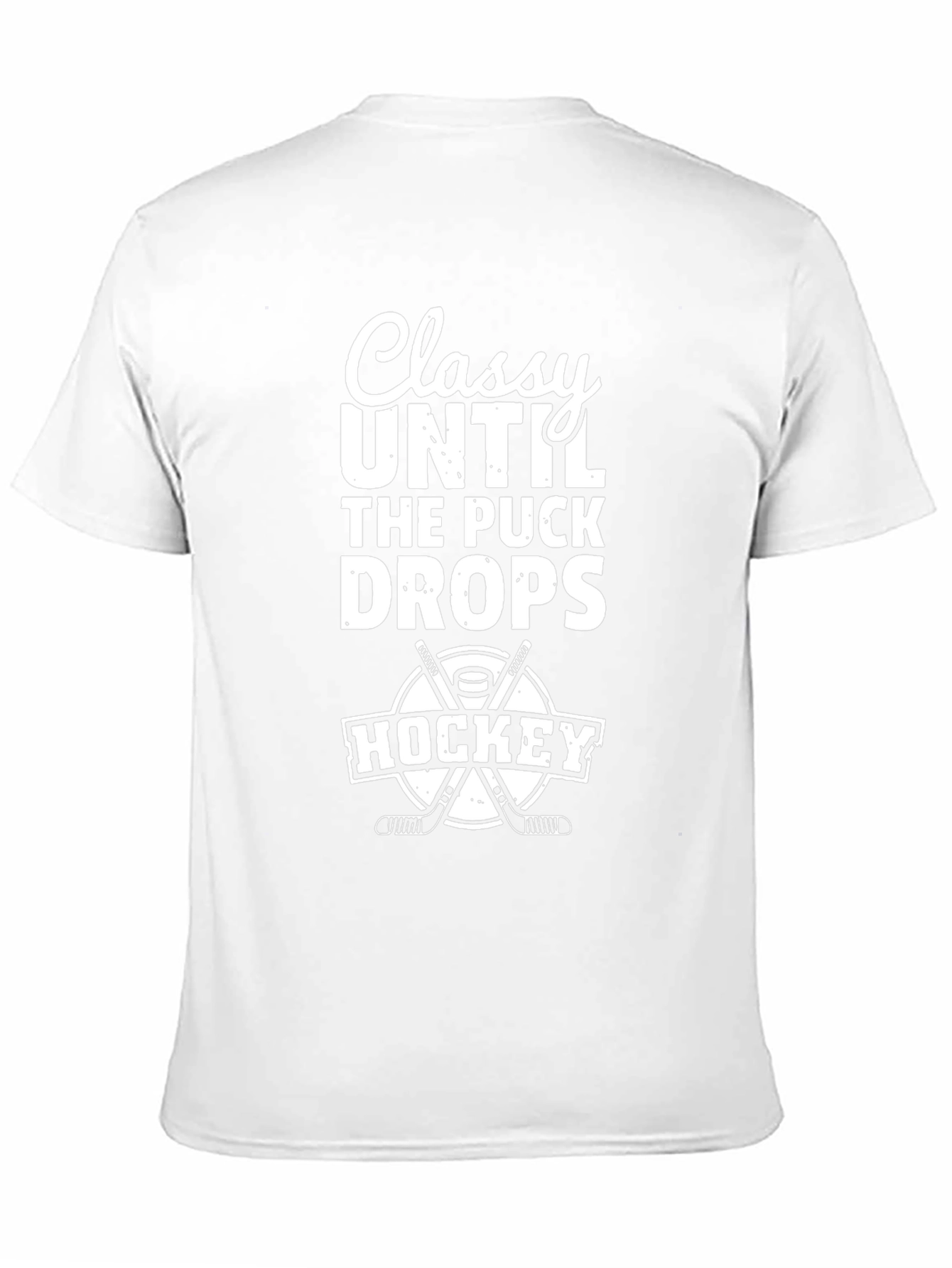 Classy Until The Puck Drops Hockey T-Shirt