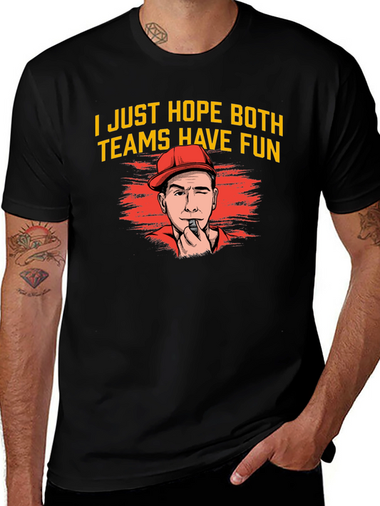 I Just Hope Both Teams Have Fun Graphic T-Shirt