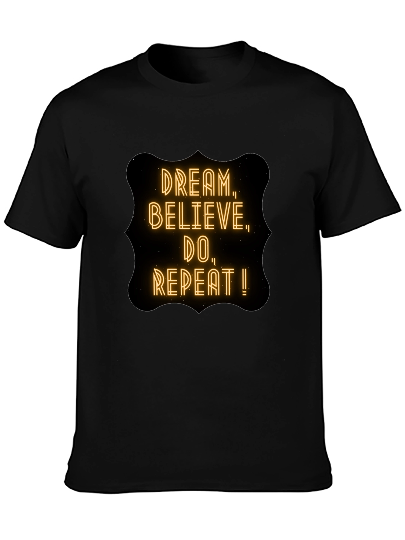Dream Believe Do T-Shirt