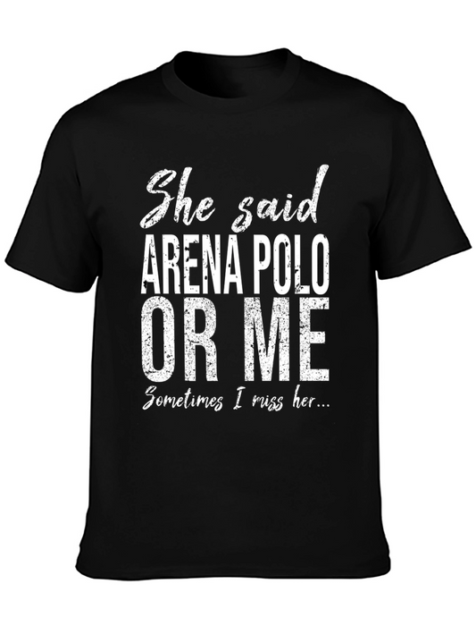 Arena Polo or Me T-Shirt - Funny Novelty Tee