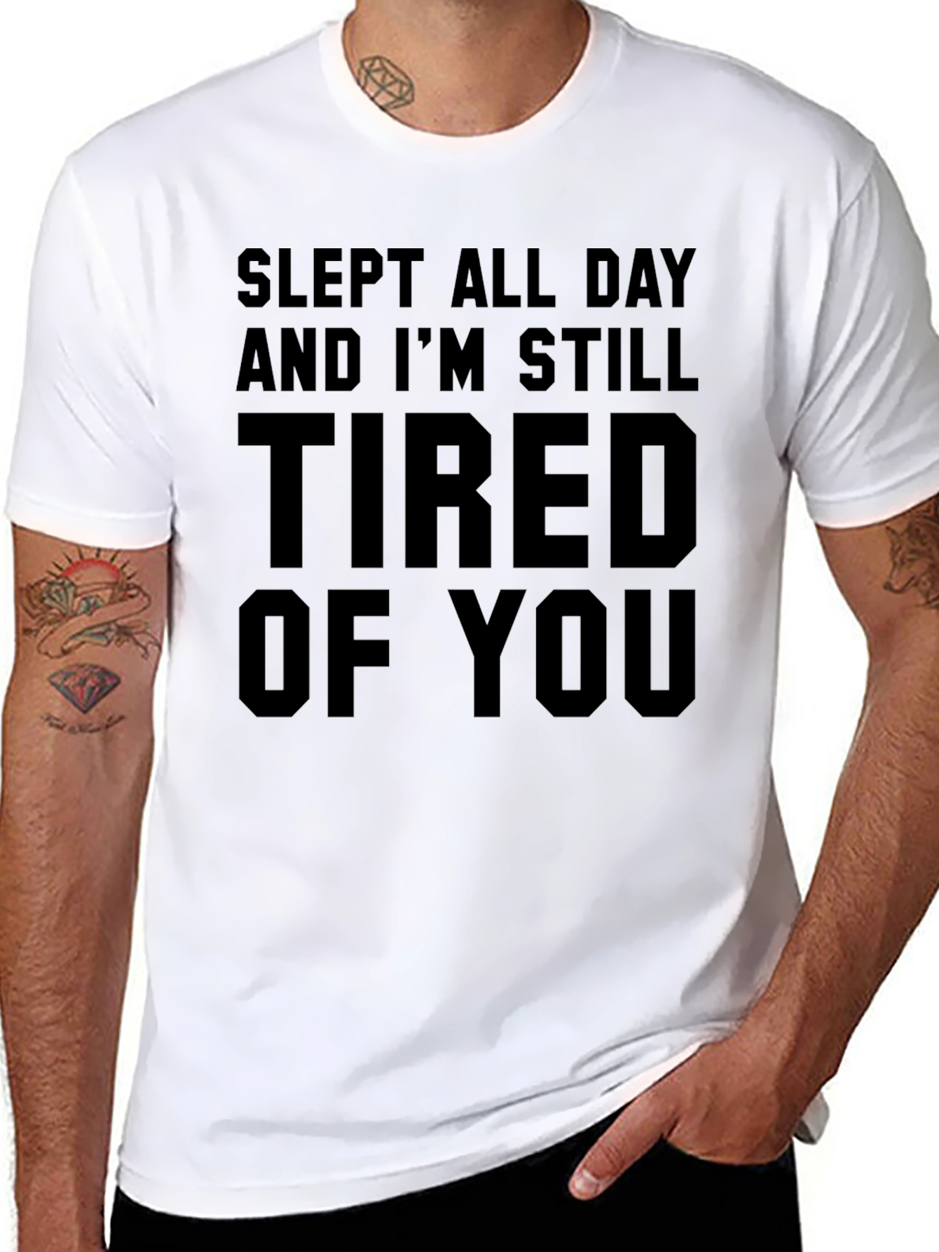 Slept All Day Tired of You Black T-Shirt