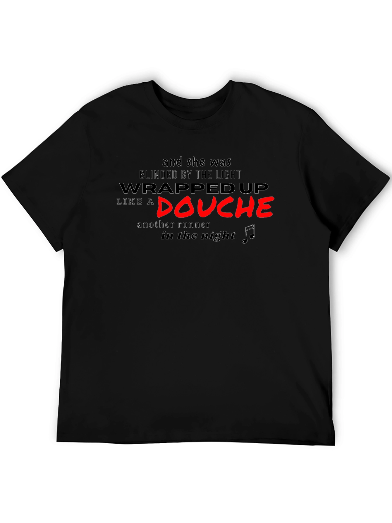 Wrapped Up Like a Douche T-Shirt