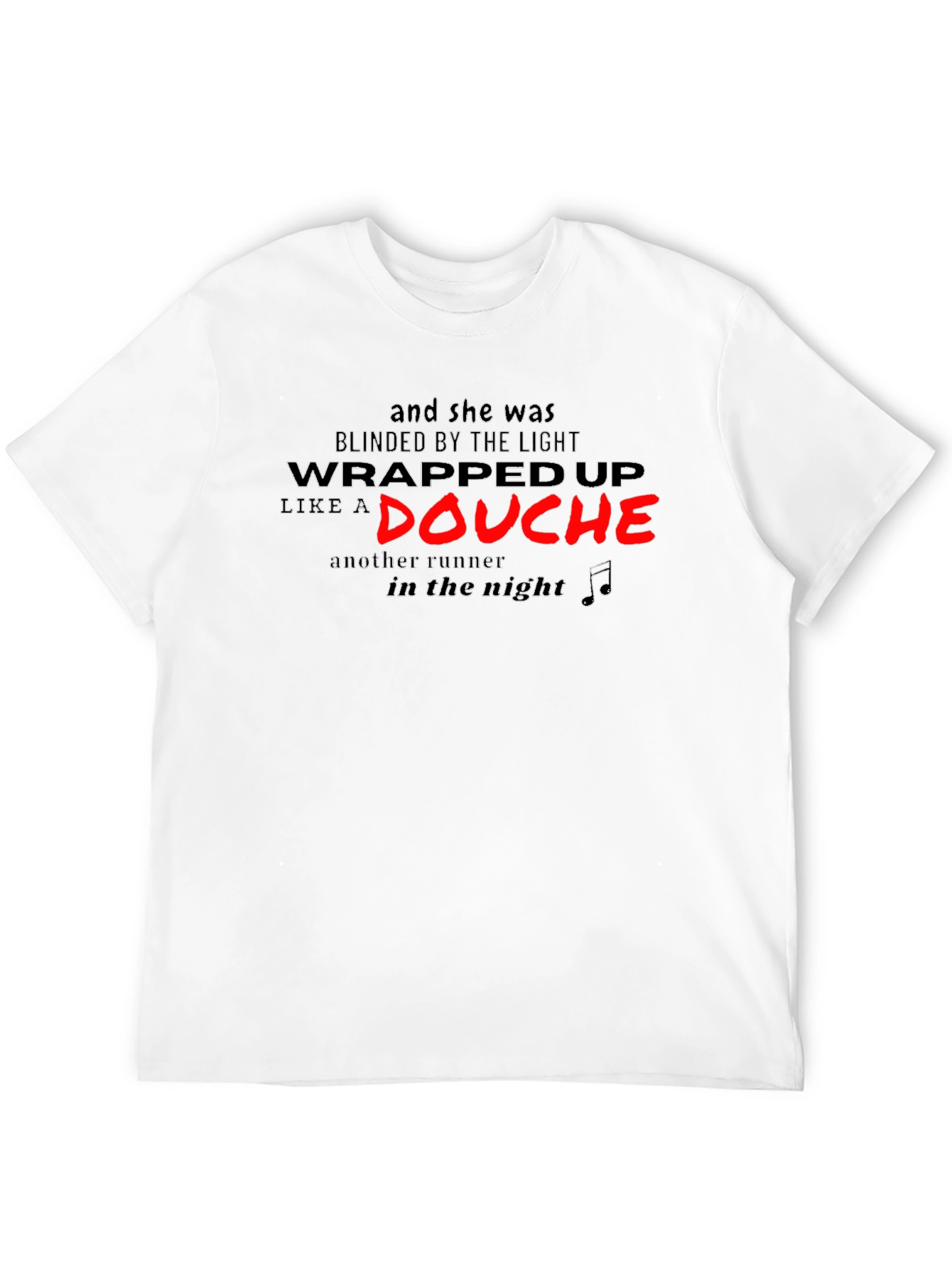 Wrapped Up Like a Douche T-Shirt