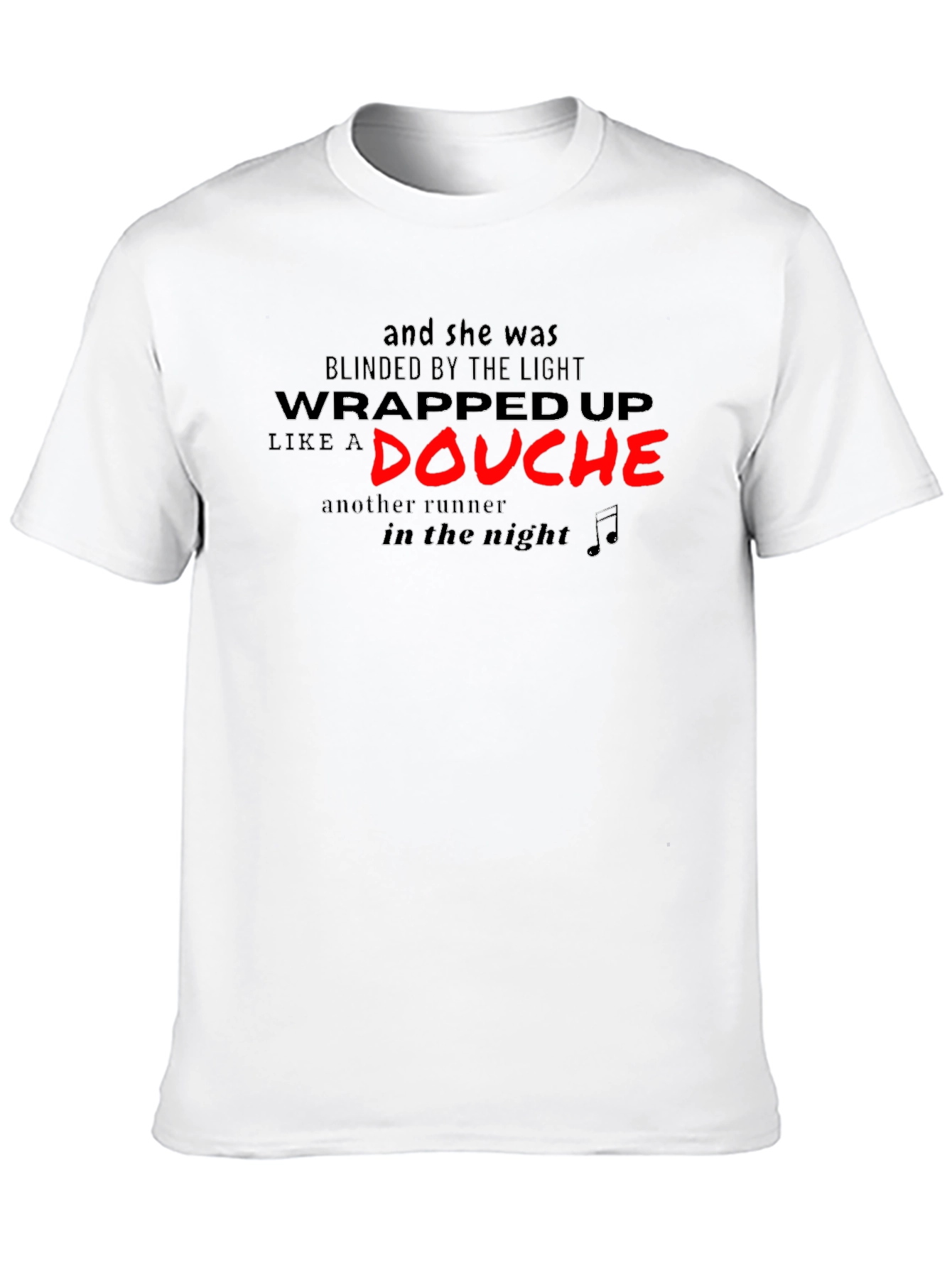 Wrapped Up Like a Douche T-Shirt