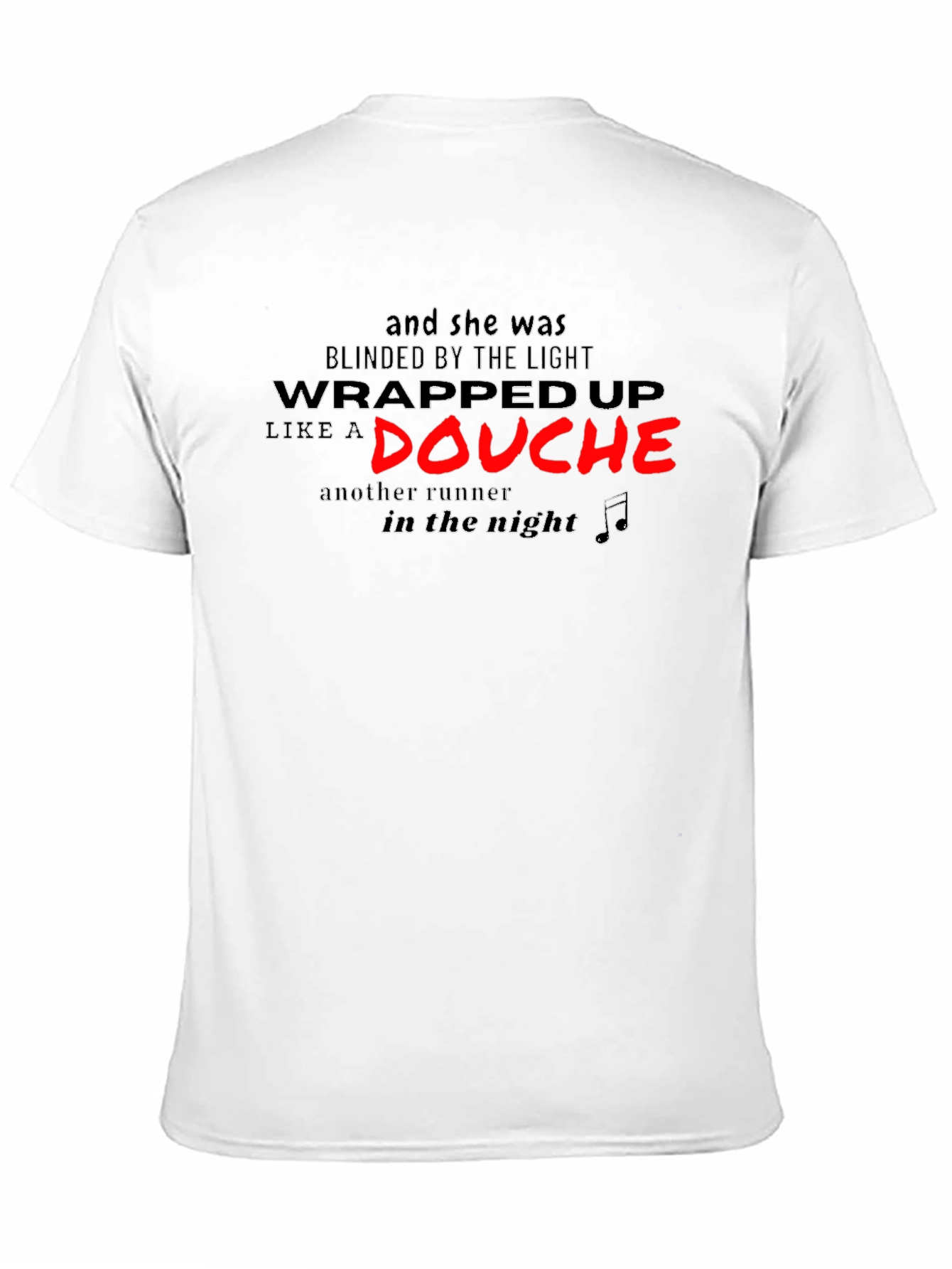 Wrapped Up Like a Douche T-Shirt