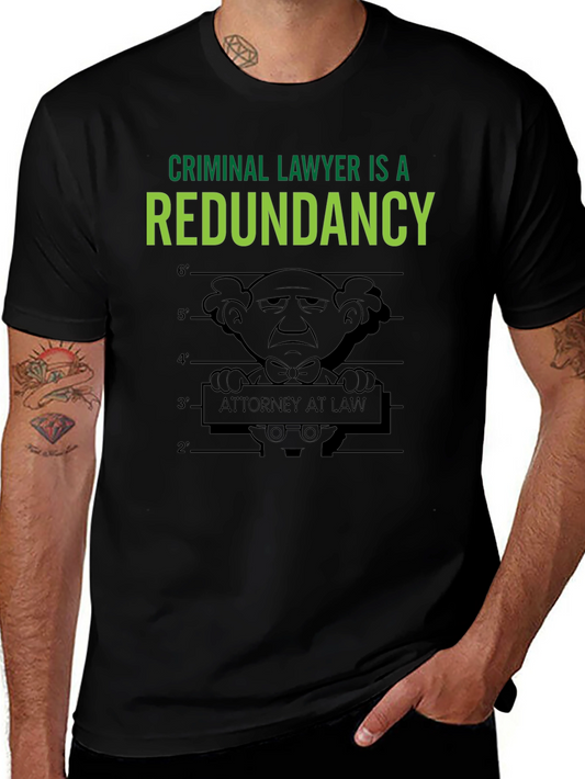 Criminal Lawyer Redundancy T-Shirt