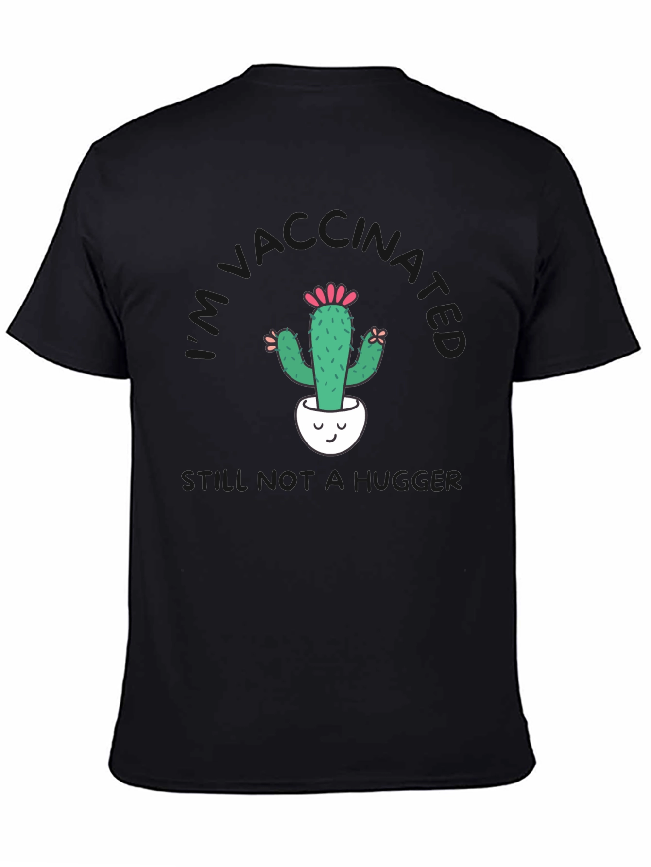 Vaccinated Cactus T-Shirt - Still Not a Hugger
