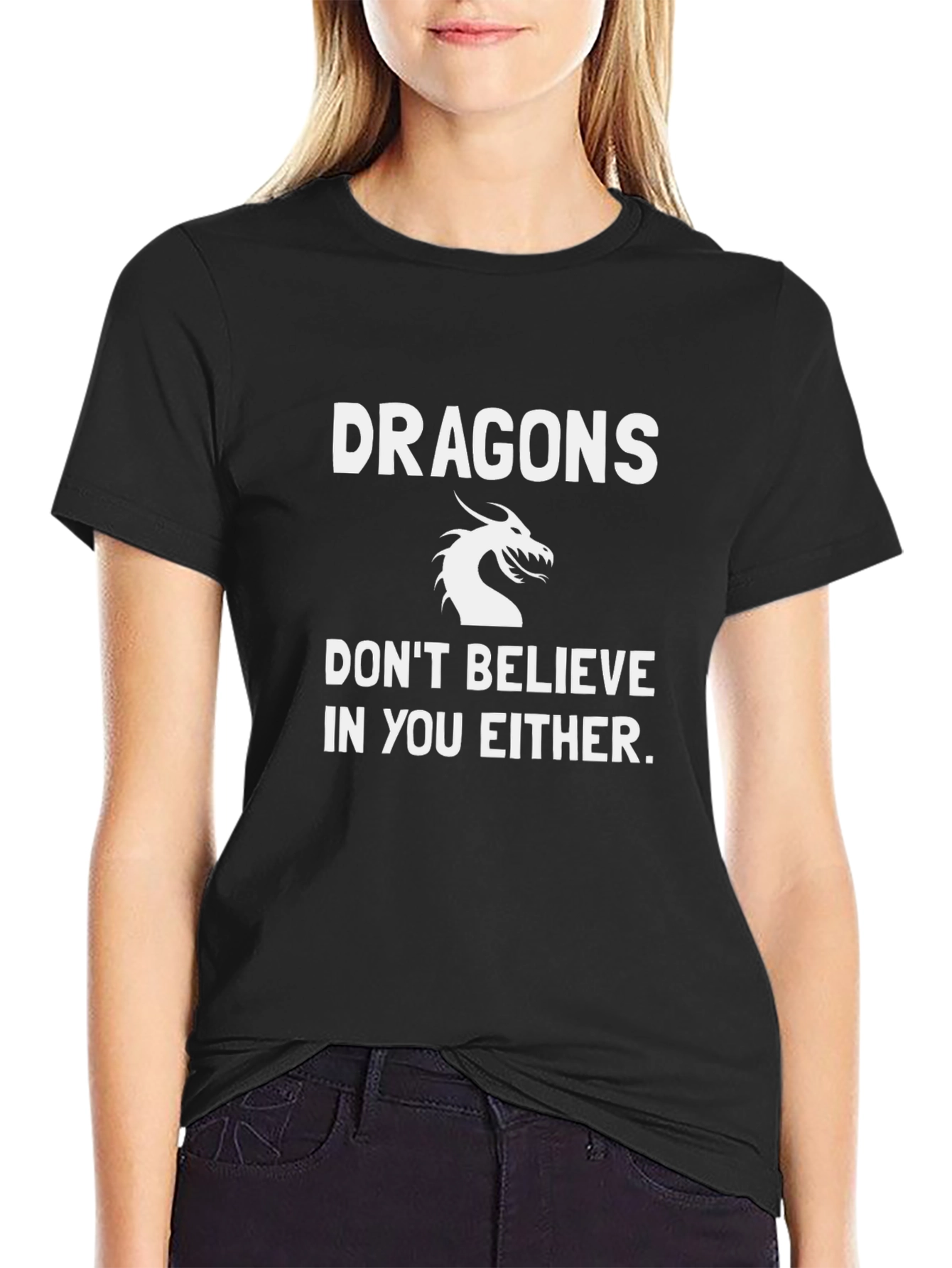 Dragons Dont Believe T-Shirt - Sarcastic Graphic Tee