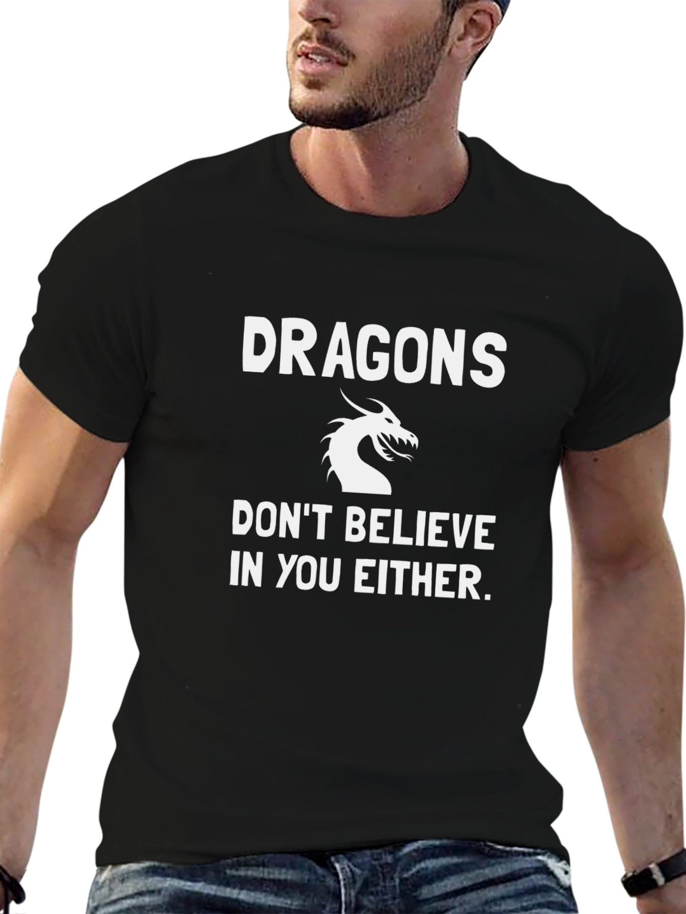 Dragons Dont Believe T-Shirt - Sarcastic Graphic Tee