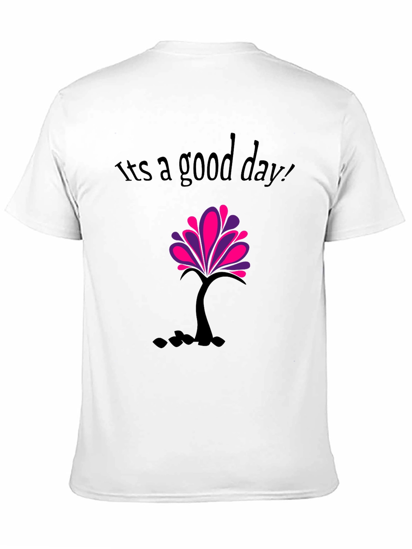 Its a good day T-shirt