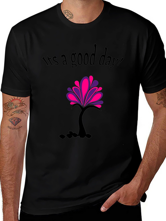 Its a good day T-shirt