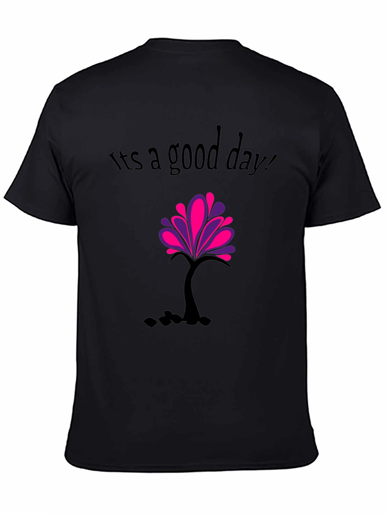 Its a good day T-shirt