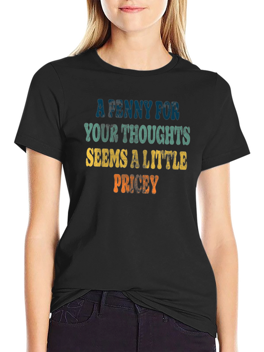 Humorous Graphic Tee - A Penny For Your Thoughts
