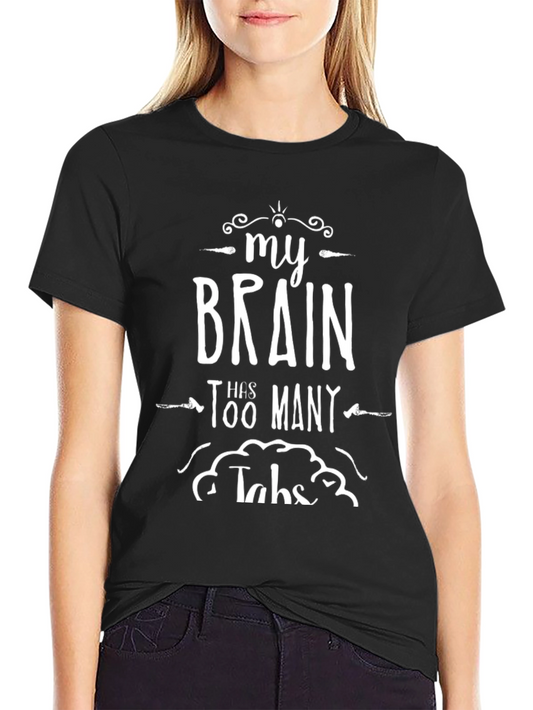 My Brain Has Too Many Tabs Black T-Shirt