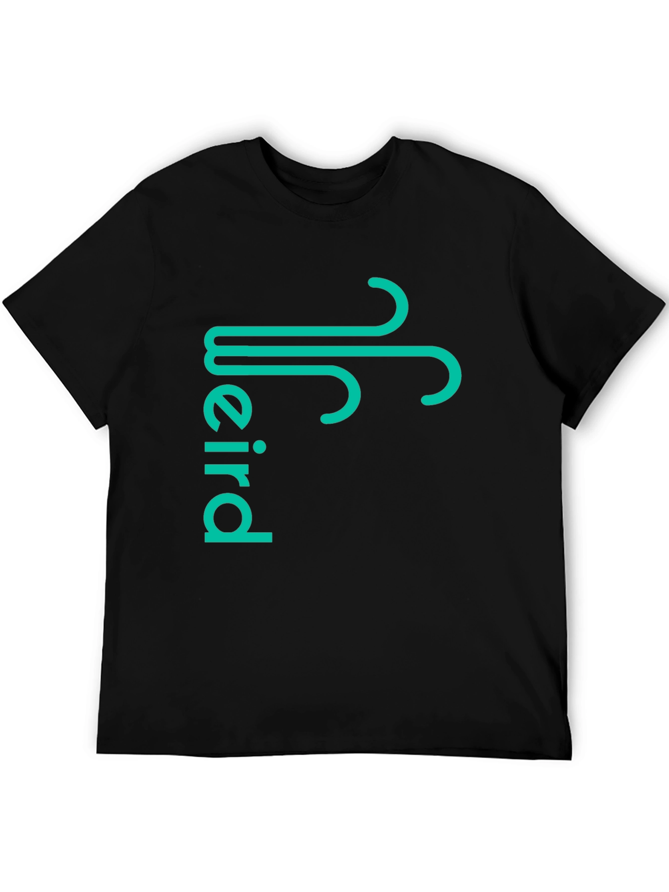 Weird T-Shirt - Stylish Graphic Tee