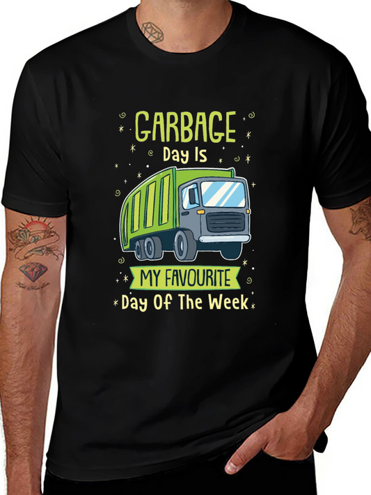 Garbage Day T-Shirt - My Favourite Day of the Week!