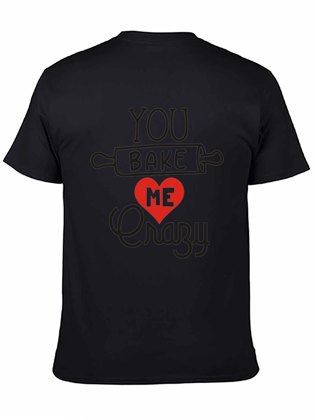 You Bake Me Crazy Graphic Tee
