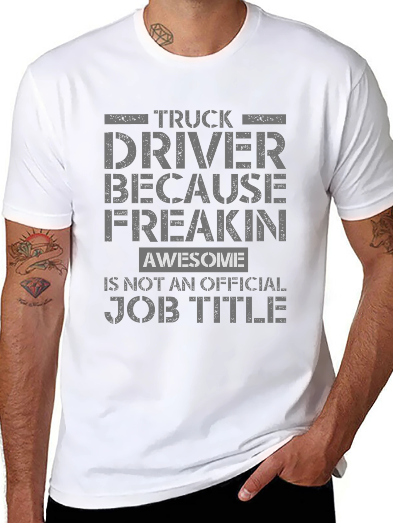 Truck Driver Because Freakin Awesome T-Shirt