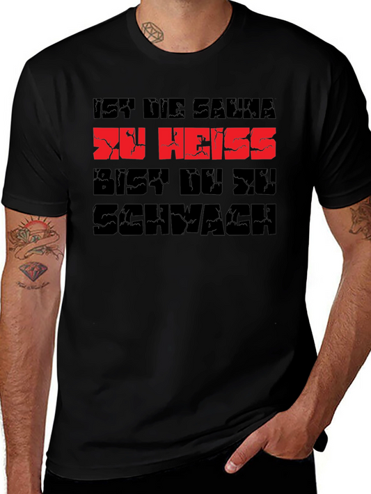 Sauna Too Hot? Youre Too Weak T-Shirt