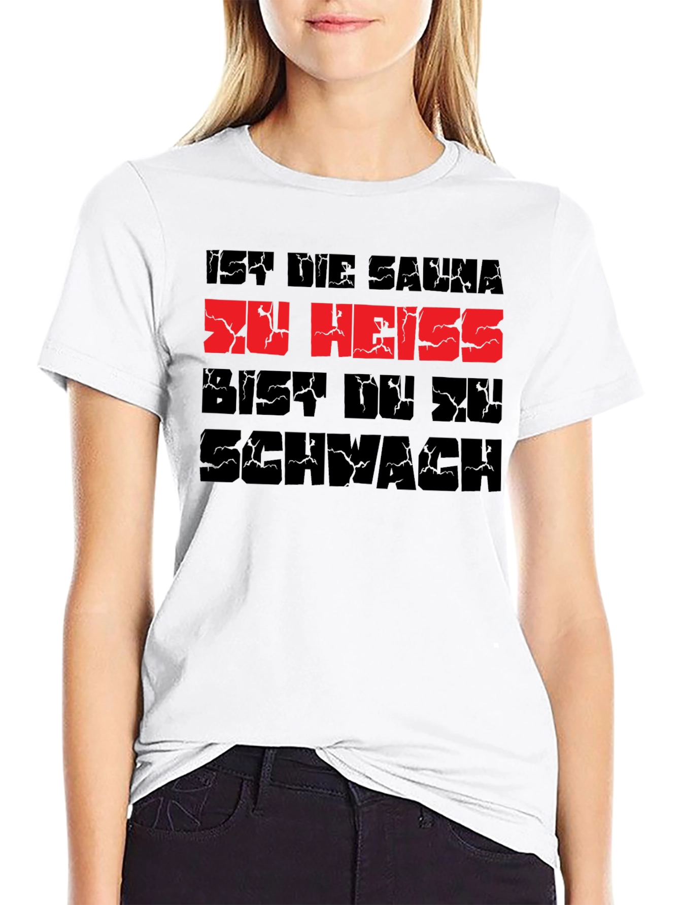 Sauna Too Hot? Youre Too Weak T-Shirt