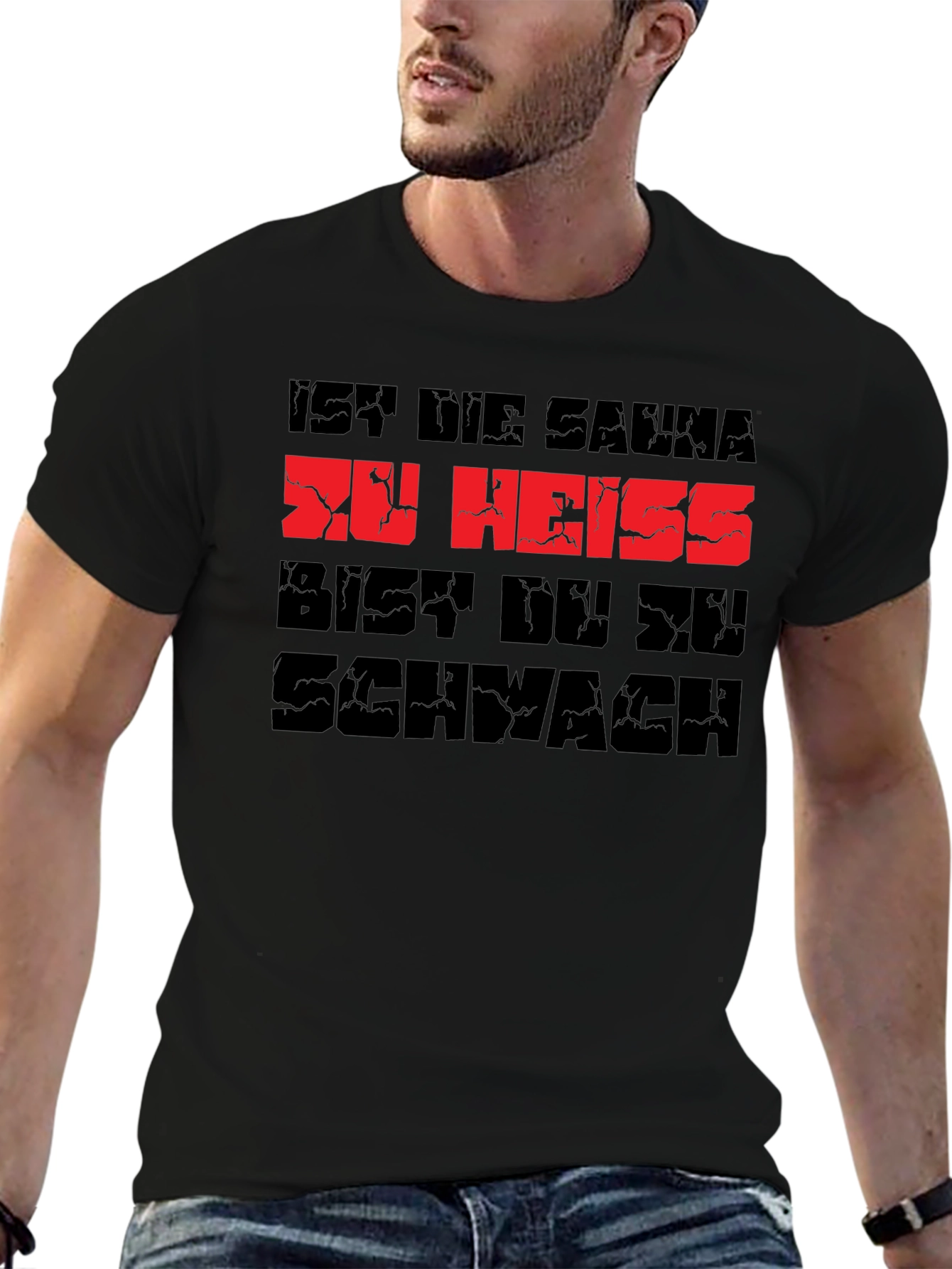 Sauna Too Hot? Youre Too Weak T-Shirt