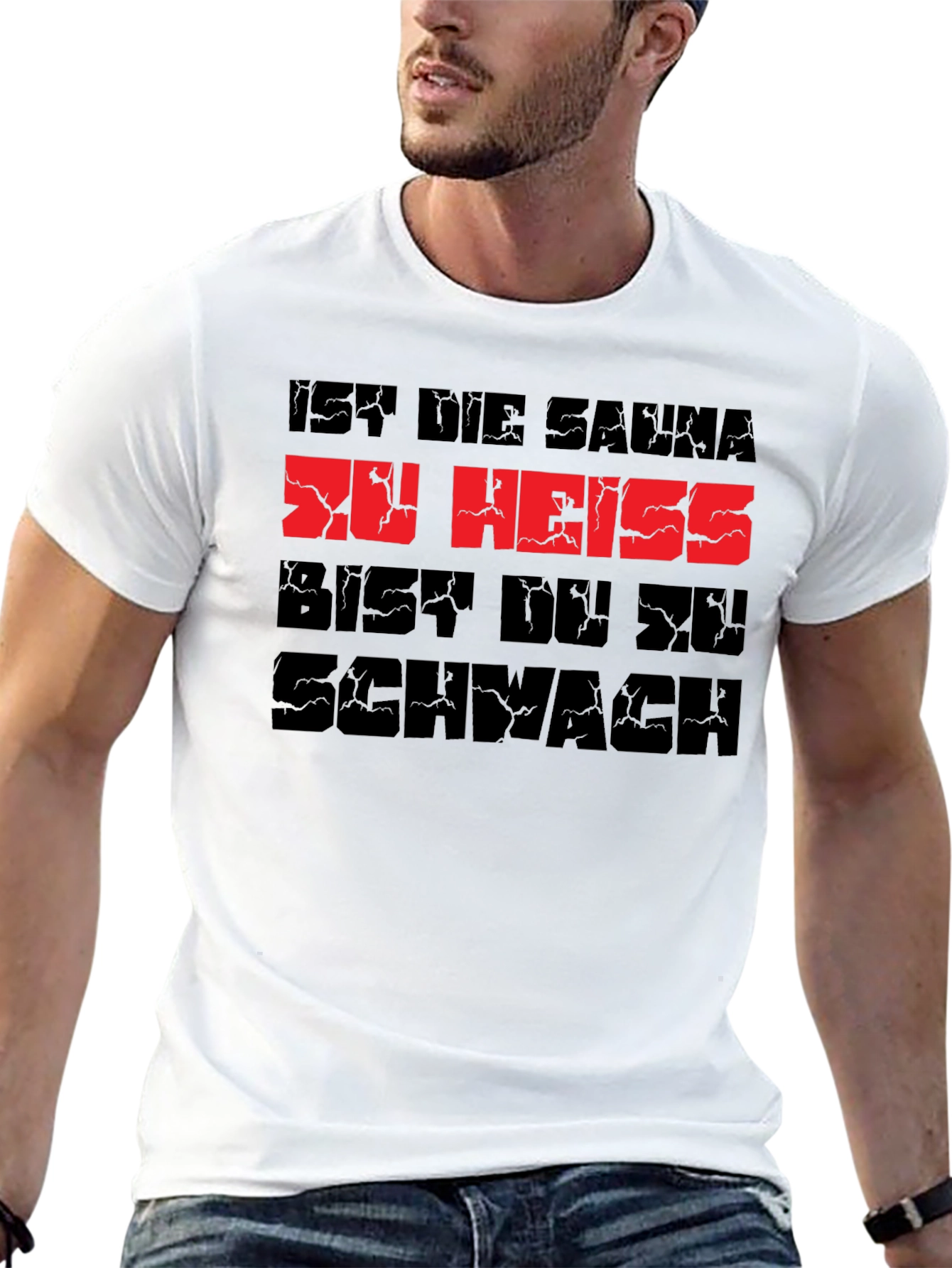 Sauna Too Hot? Youre Too Weak T-Shirt