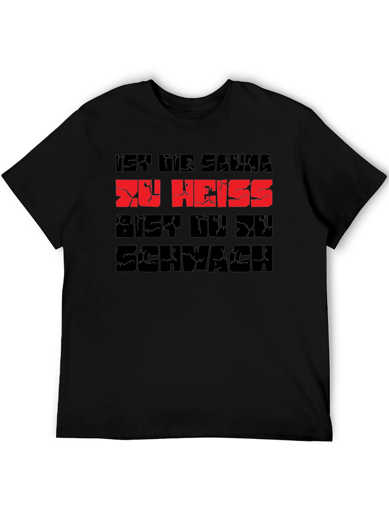 Sauna Too Hot? Youre Too Weak T-Shirt
