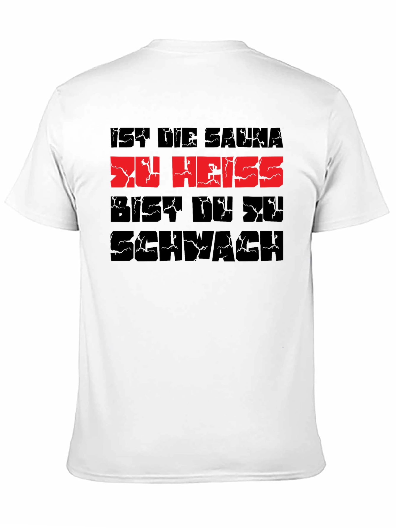 Sauna Too Hot? Youre Too Weak T-Shirt