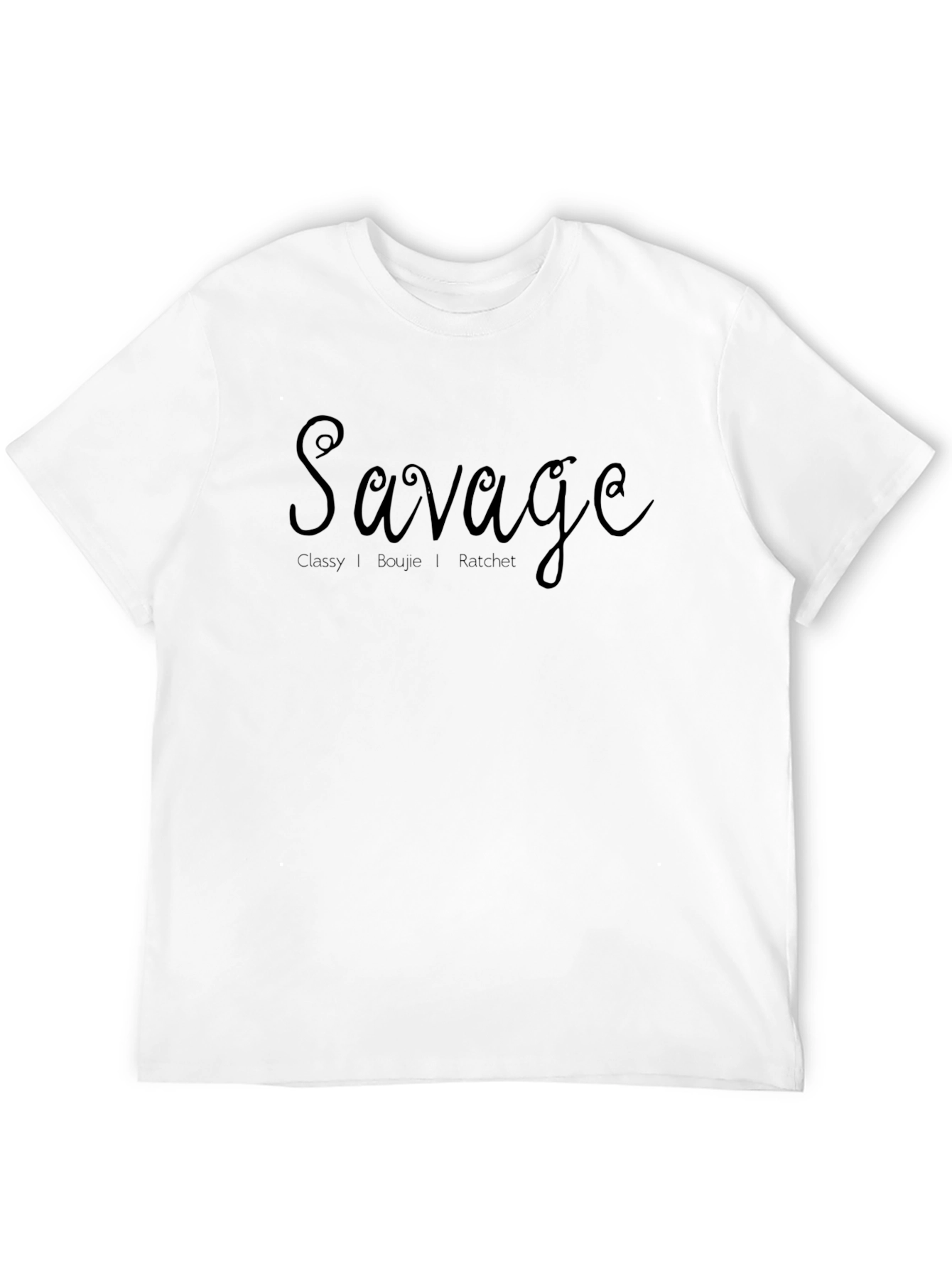 Savage Graphic T-Shirt - Classy Boujie Ratchet Tee