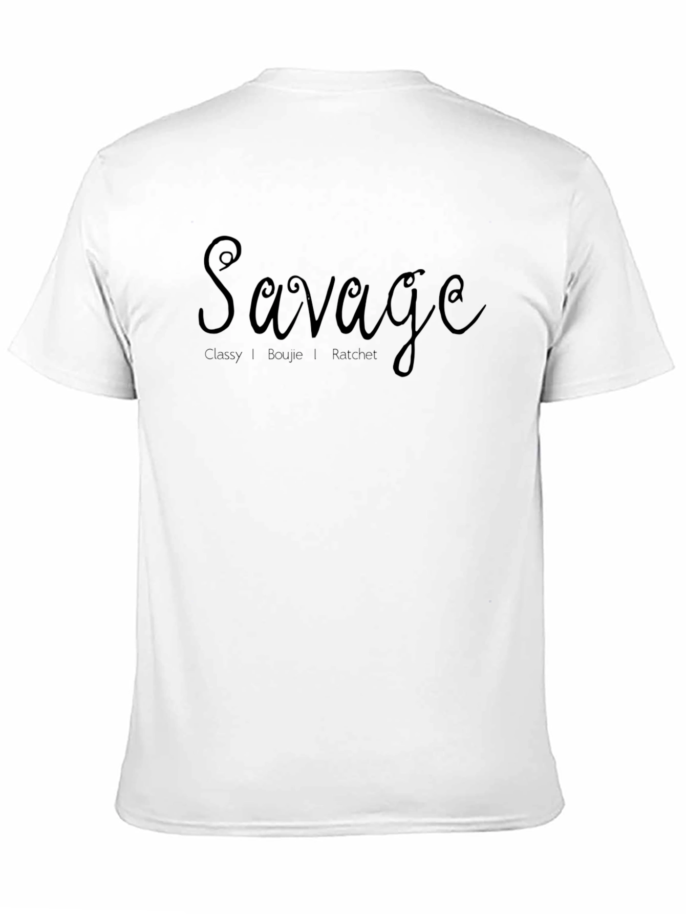 Savage Graphic T-Shirt - Classy Boujie Ratchet Tee