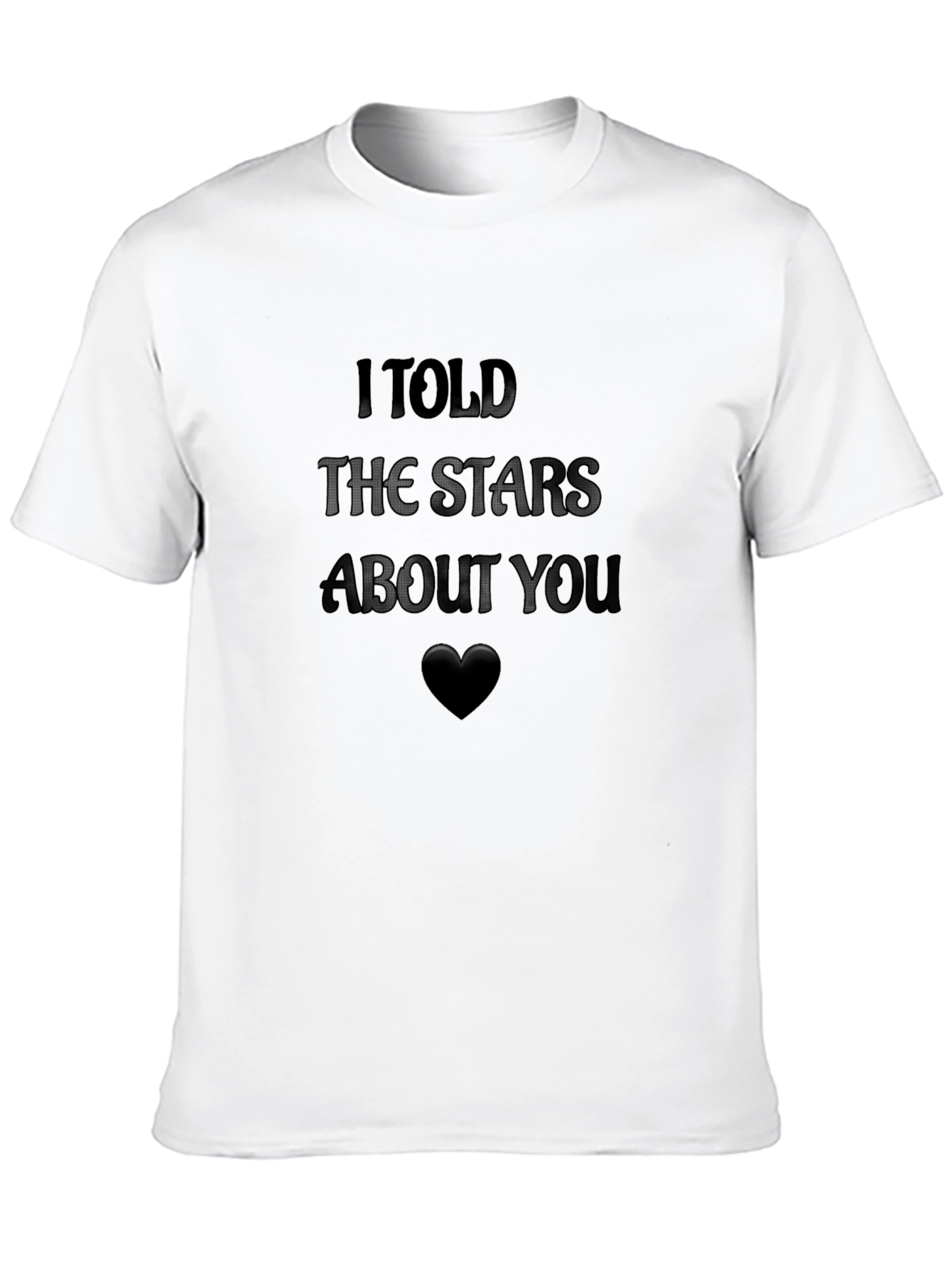 I Told The Stars About You Graphic Tee