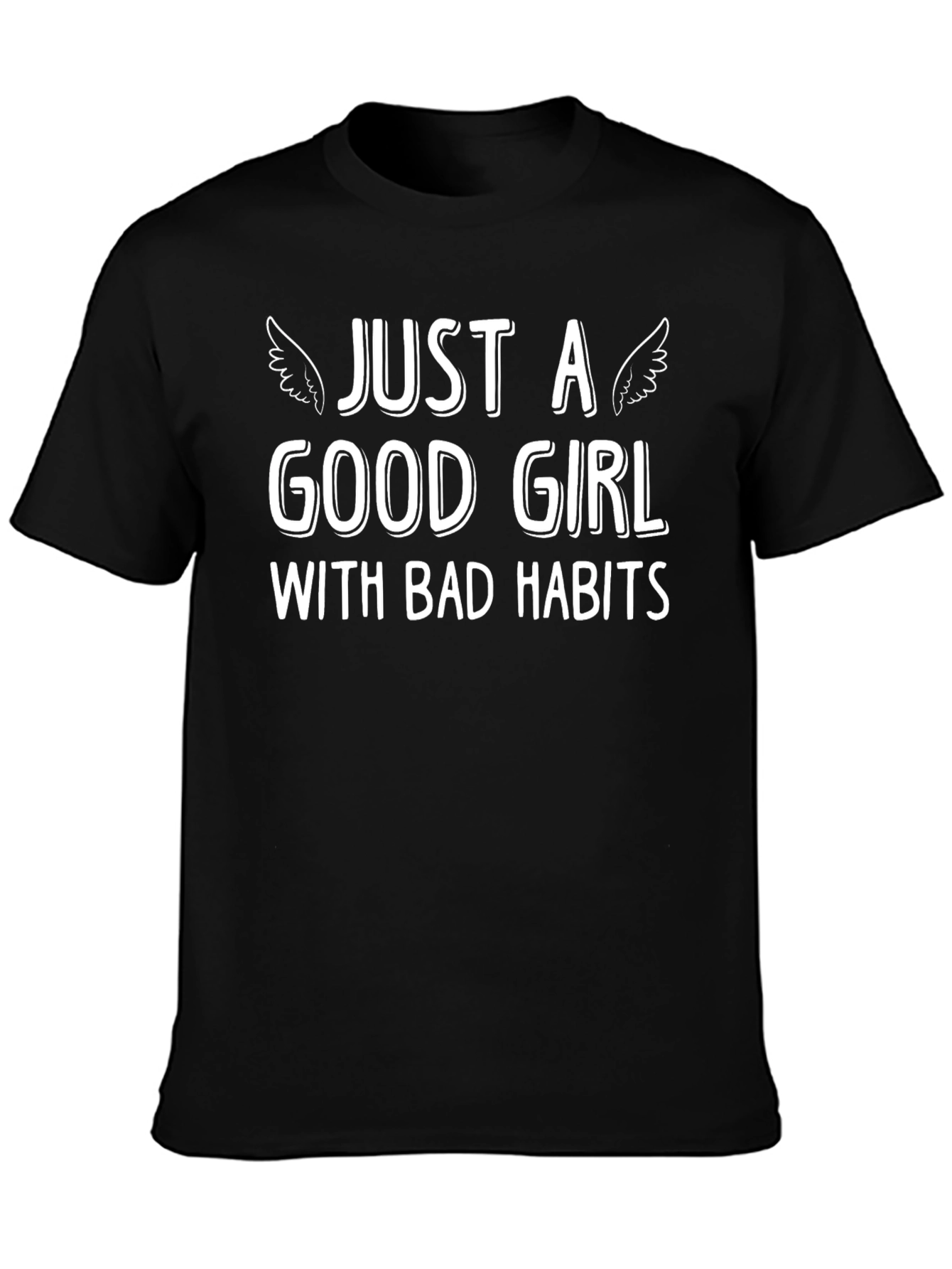 Just a Good Girl T-Shirt - Trendy Graphic Tee