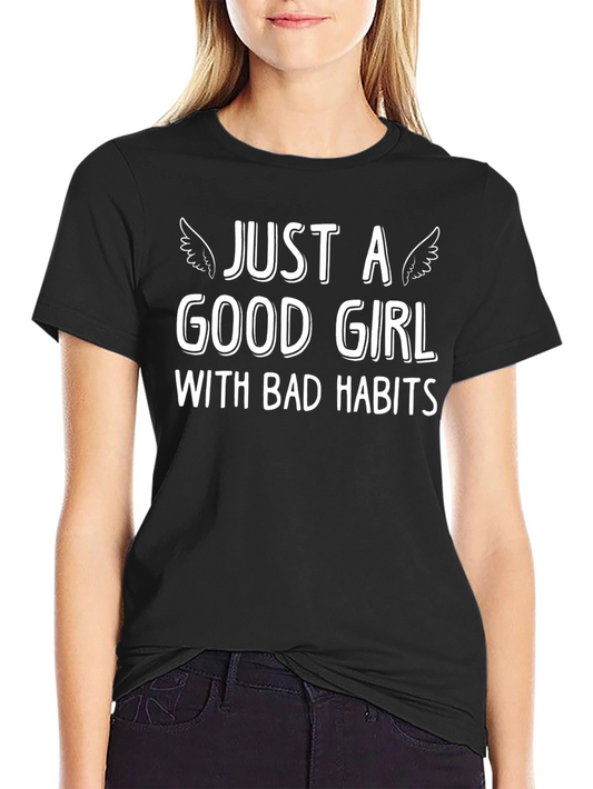 Just a Good Girl T-Shirt - Trendy Graphic Tee