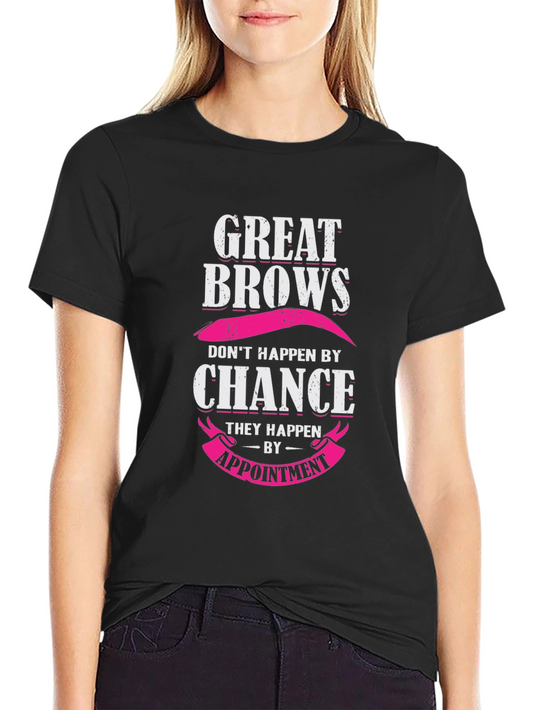 Great Brows Appointment T-Shirt