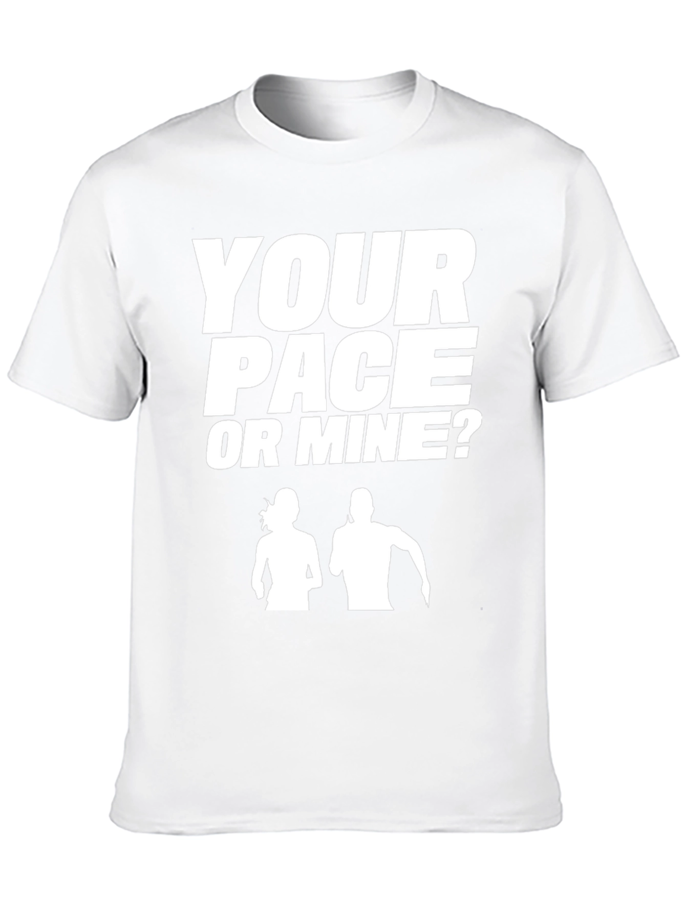 Your Pace or Mine? Running T-Shirt