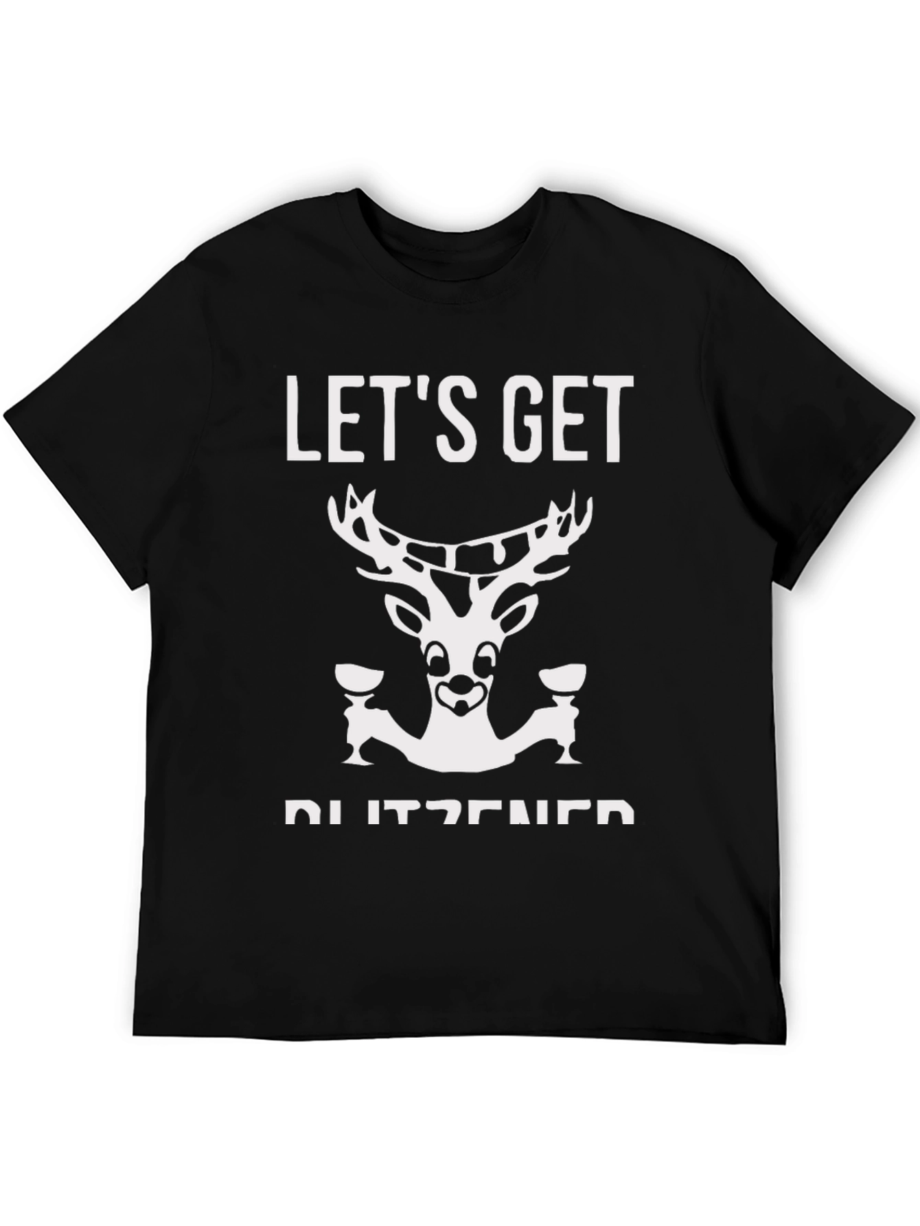 Lets Get Blitzened Black T-Shirt