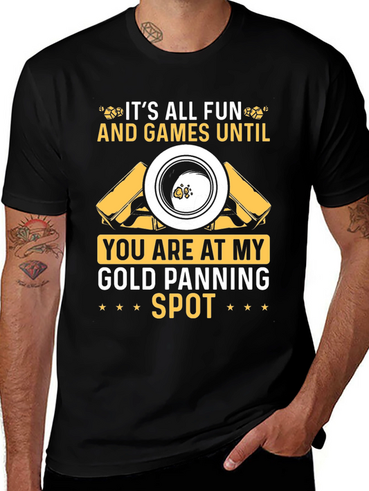 Gold Panning Spot T-Shirt: Fun & Games!