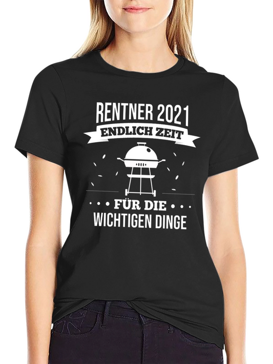 Rentner 2021 BBQ T-Shirt - Finally Time for Important Things!