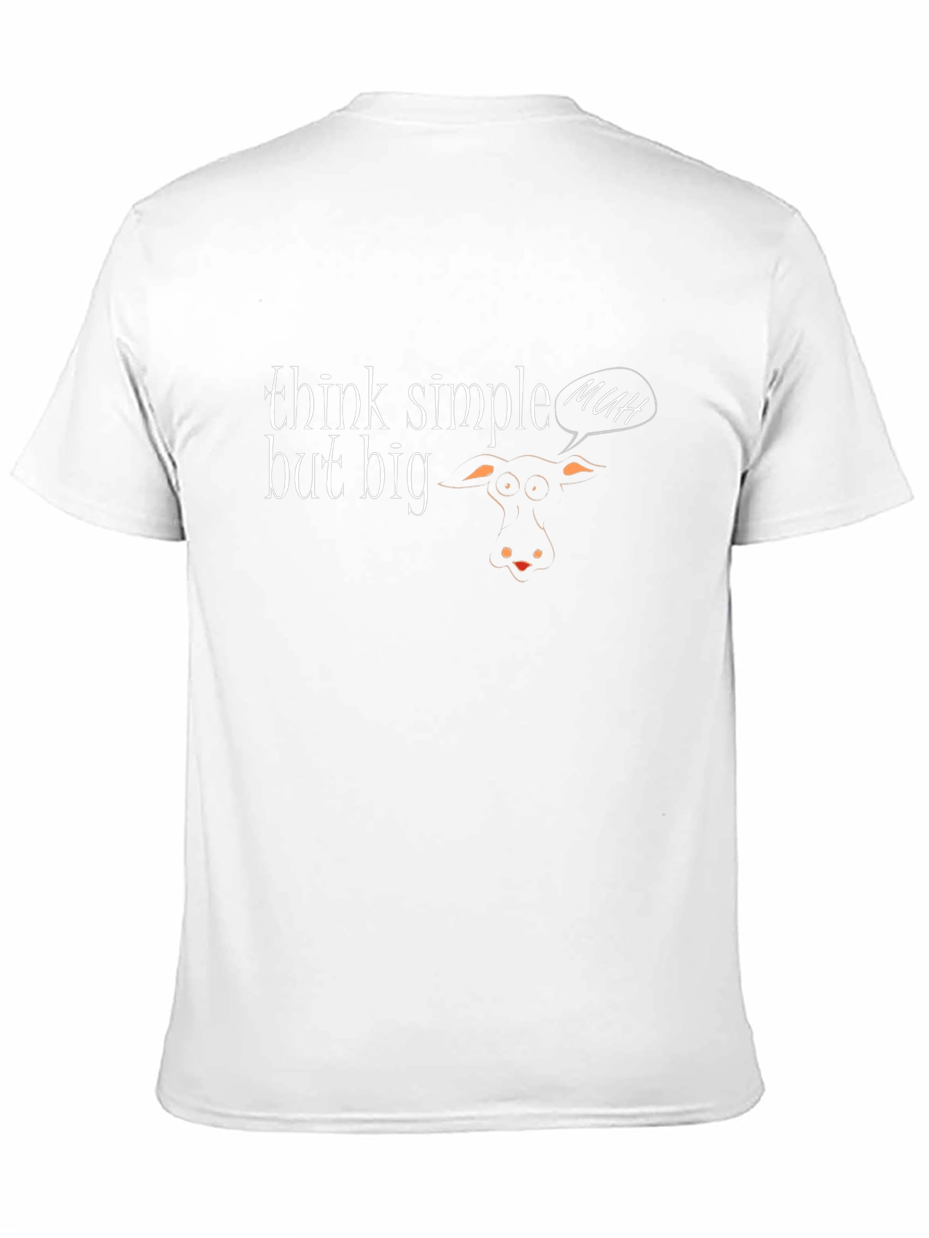 Think Simple But Big Cow T-Shirt