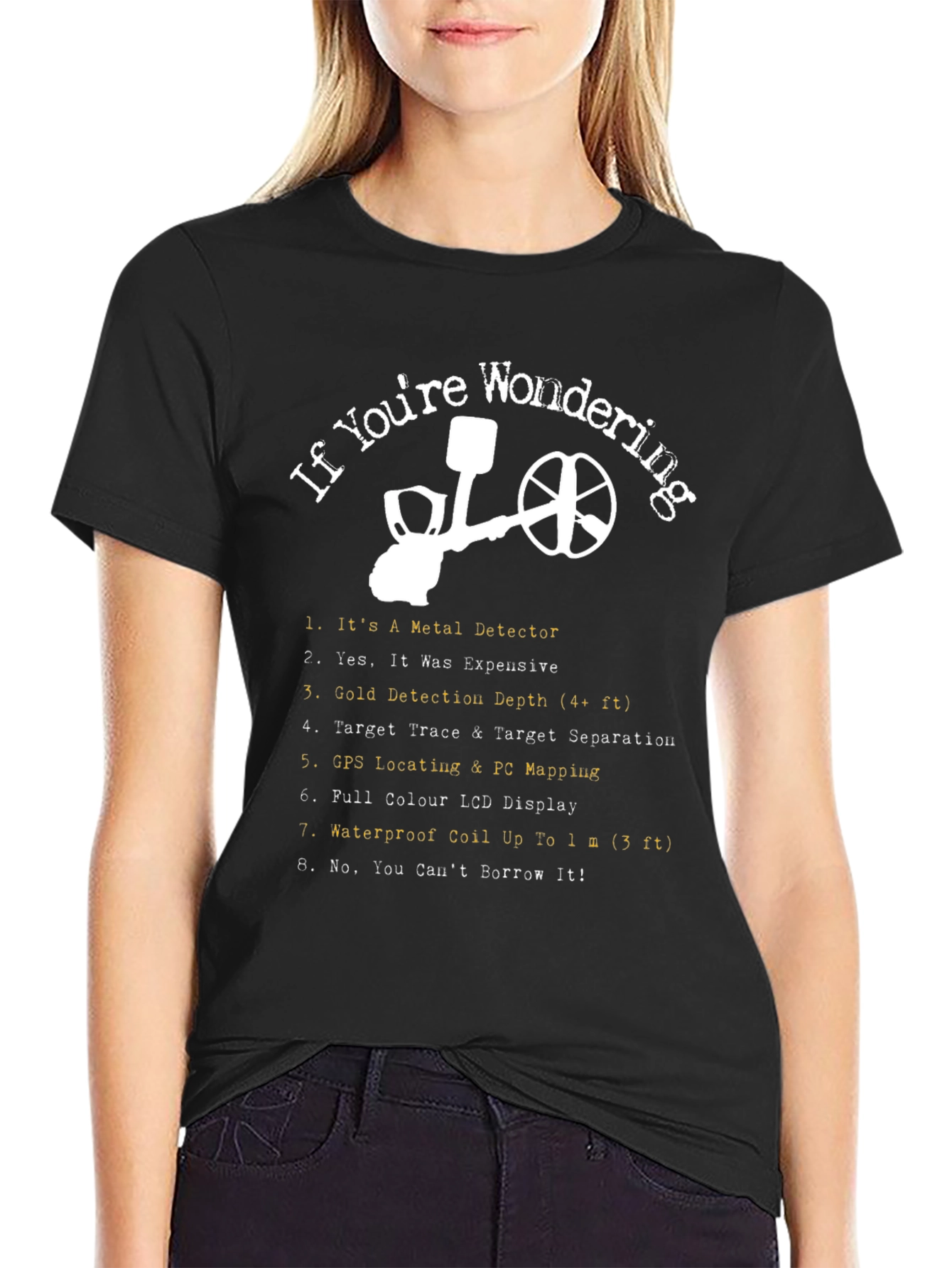 If Youre Wondering Metal Detector T-Shirt