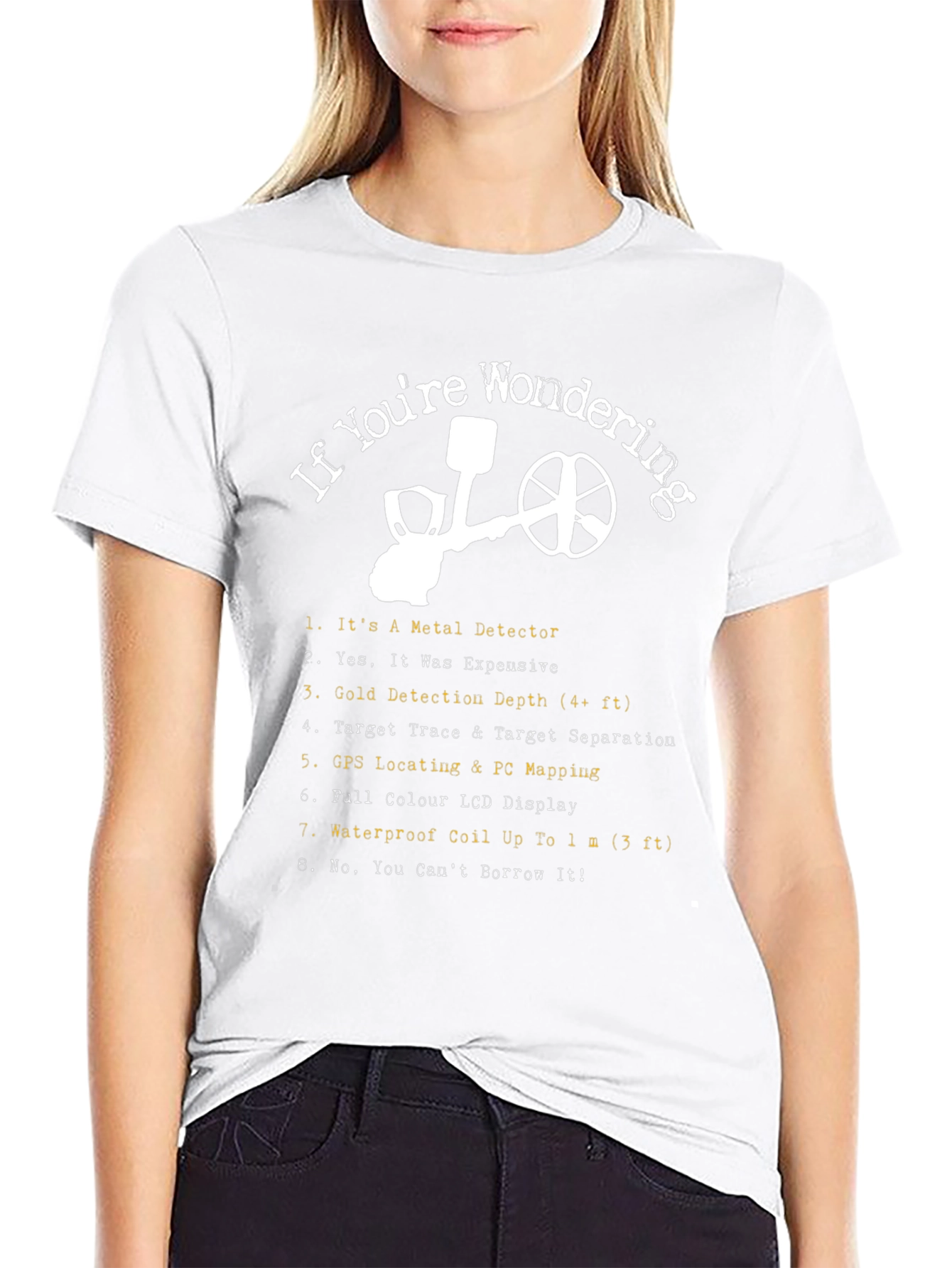 If Youre Wondering Metal Detector T-Shirt