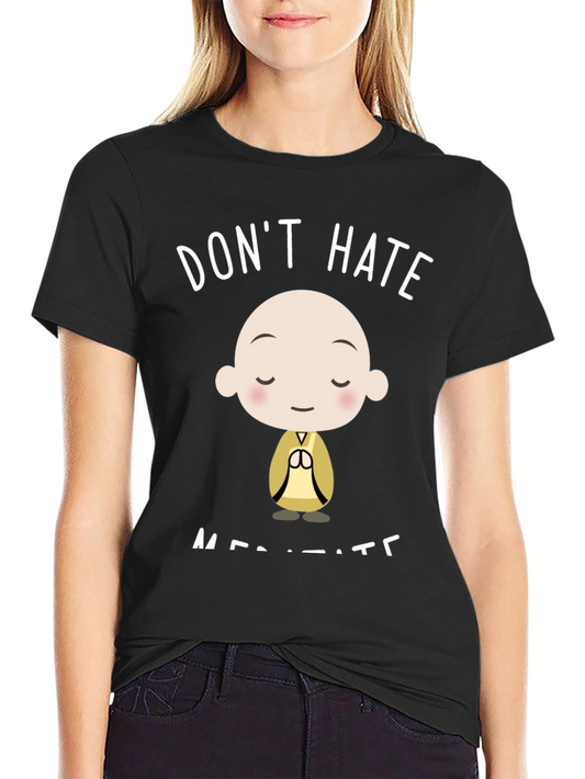 Dont Hate Meditate Black Graphic T-Shirt