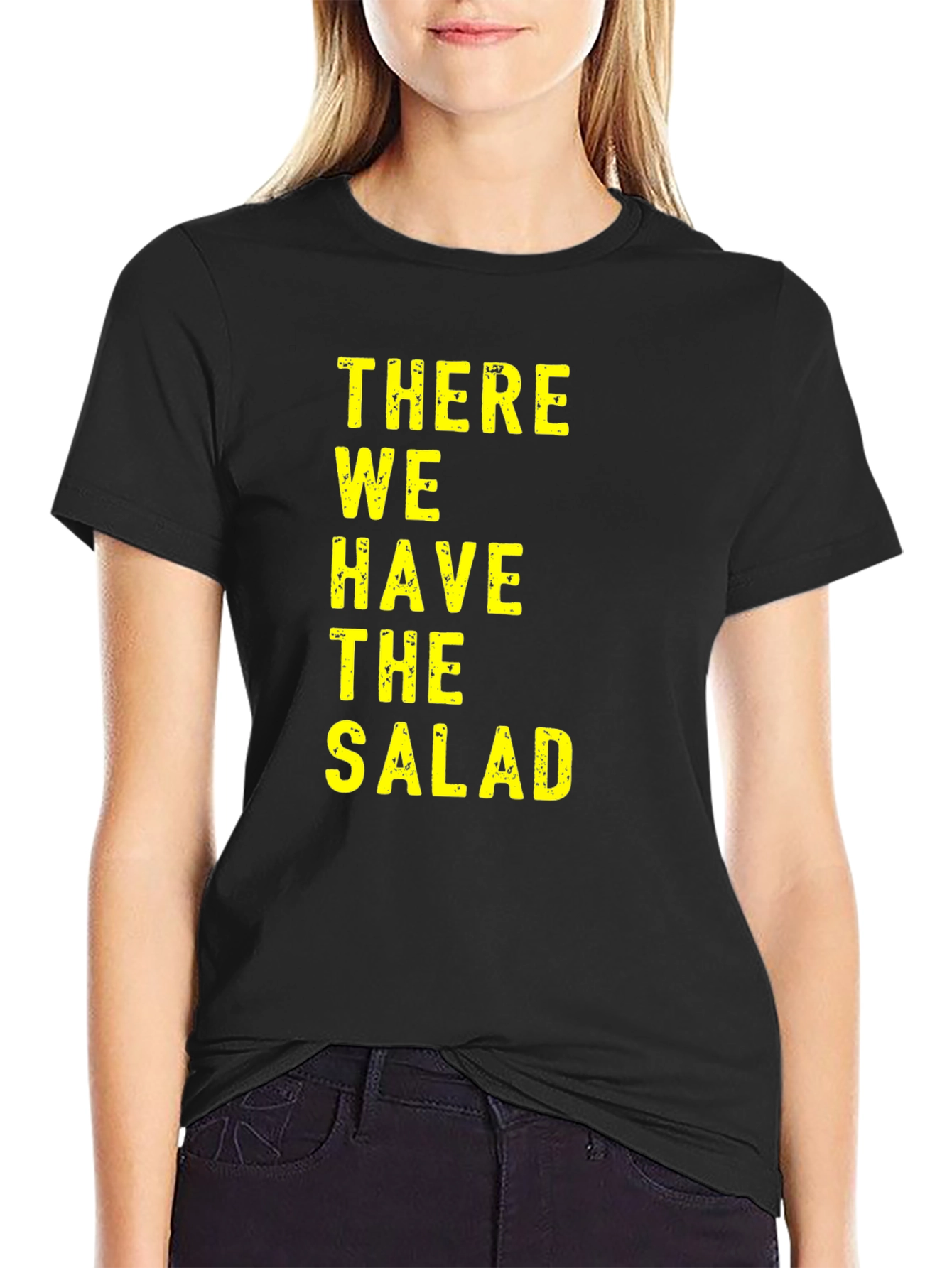 There We Have The Salad T-Shirt Funny Novelty Tee