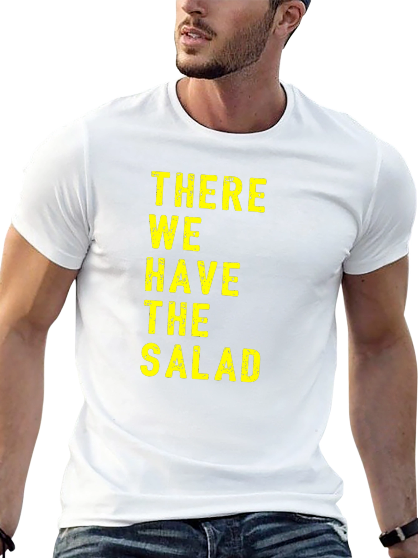 There We Have The Salad T-Shirt Funny Novelty Tee